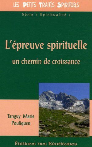 Tanguy-Marie Pouliquen L'Épreuve Spirituelle : Un Chemin De Croissance