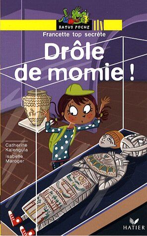 Catherine Kalengula Bibliotheque De Ratus: Drole De Momie !