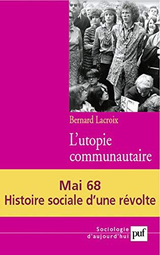 Bernard Lacroix L'Uie Communautaire: Mai 68. Histoire Sociale D'Une Révolte