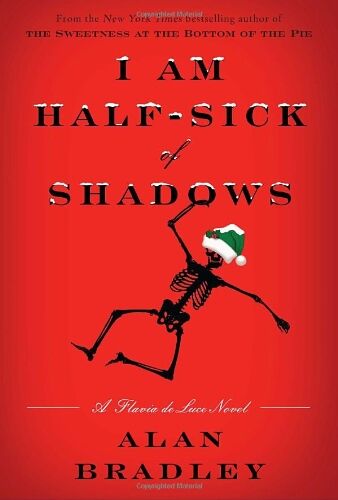 Alan Bradley I Am Half-Sick Of Shadows: A Flavia De Luce Novel (Flavia De Luce Mysteries)