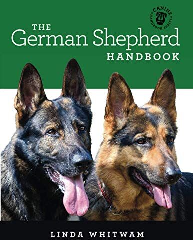 Linda Whitwam The German Shepherd Handbook: The Essential Guide For  & Prospective German Shepherd Owners (Canine Handbooks)