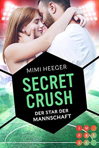 Mimi Heeger Secret Crush. Der Star Der Mannschaft (Secret-Reihe): Sports Romance