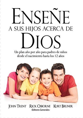 John Trent Ensene A Sus Hijos Acerca De Dios (Spanish Edition)