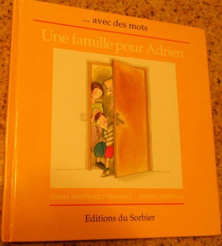 Martinez Une Famille Pour Adrien (Le Dire Avec De)