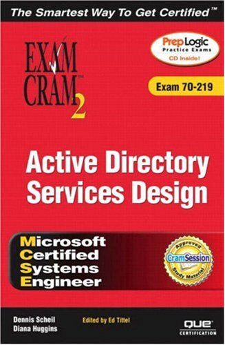 Dennis Scheil Active Directory Services Design: Exam Cram 70-219 (Exam Cram 2)