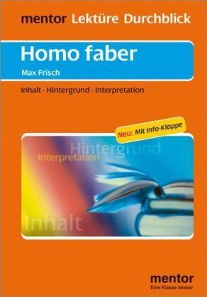 Max Frisch Homo Faber. Inhalt, Hintergrund, Interpretation