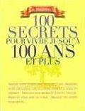 100 Secrets Pour Vivre Jusqu'À 100 Ans Et Plus