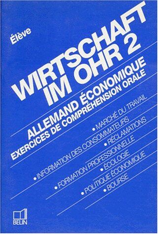 Gerd Nicolas Wirtschaft Im Ohr. Tome 2, Allemand Économique, Exercices De Compréhension Orale, Cahier De L'Élève