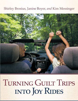 Shirley Brosius Turning Guilt Trips Into Joy Rides