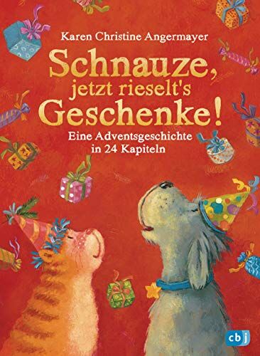 Angermayer, Karen Christine Schnauze, Jetzt Rieselt'S Geschenke: Eine Adventsgeschichte In 24 Kapiteln (Die Schnauze-Reihe, Band 6)