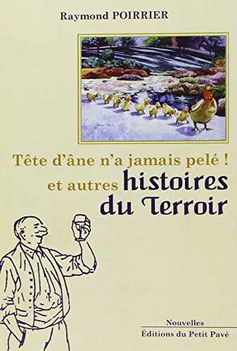 Raymond Poirrier Tete D'Ane N'A Jamais Pele ! Et Autres Histoires Du Terroir