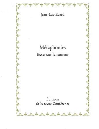 Jean-Luc Evard Métaphonies: Essai Sur La Rumeur