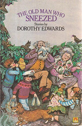 Dorothy Edwards Old Man Who Sneezed: Read Aloud Stories