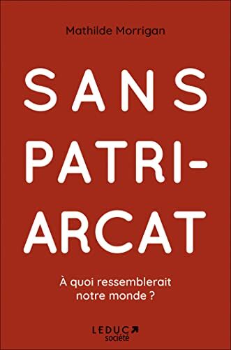 Mathilde Morrigan Sans Patriarcat: À Quoi Ressemblerait Notre Monde ?