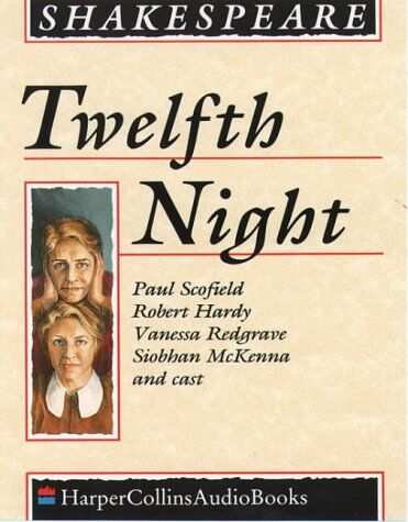 William Shakespeare Twelfth Night: Complete & Unabridged