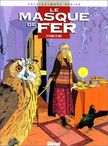 Marc-Rénier Le Masque De Fer, Tome 4 : Paire De Roy (Vécu)