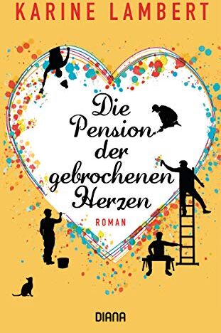 Karine Lambert Die Pension Der Gebrochenen Herzen: Roman