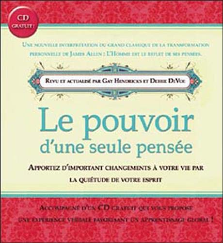 Gay Hendricks Le Pouvoir D'Une Seule Pensée : Apportez D'Importants Changements À Votre Vie Par La Quiétude De Votre Esprit (1cd Audio)