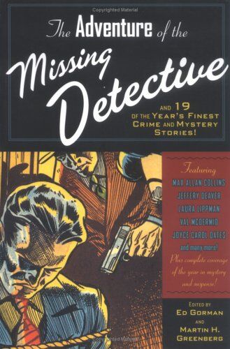 Ed Gorman The Adventure Of The Missing Detective: And 19 Of The Year'S Finest Crime And Myster: Plus Complete Coverage Of The Year In Mystery And Crime Fiction