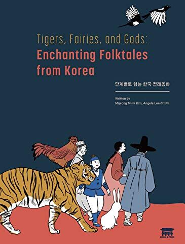 Kim, Mijeong Mimi Tigers, Fairies, And Gods: Enchanting Folktales From Korea