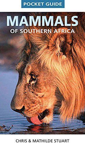 Chris Stuart Pocket Guide Mammals Of Southern Africa (Pocket Guides (Struik))