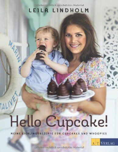 Leila Lindholm Hello Cupcake!: Meine Lieblingsrezepte Für Cupcakes Und Whoppies