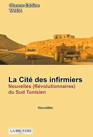 Chems-Eddine Yahia La Cite Des Infirmiers Nouvelles (Révolutionnaires) Du Sud Tunisien