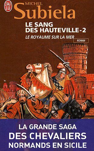 Michel Subiela Le Sang Des Hauteville 2/le Royaume Sur La Mer