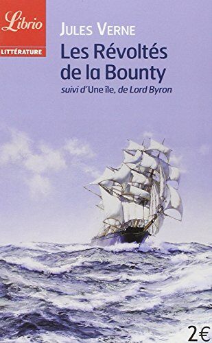 Jules Verne Les Revoltes De La Bounty, Suivi D'Une Ile De Lord Byron