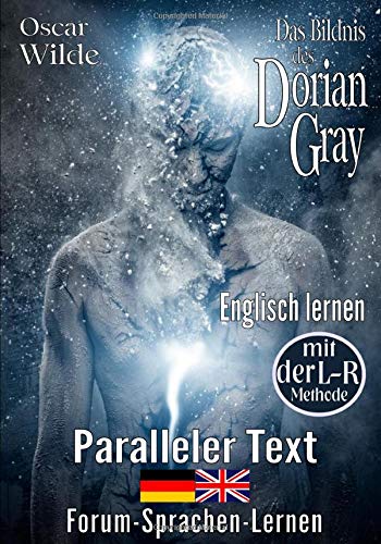 Oscar Wilde Das Bildnis Des Dorian Gray - Englisch Lernen Mit Der L-R Methode: Zweisprachig Deutsch Englisch