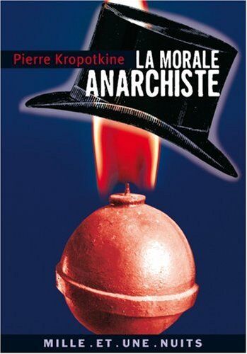 Pierre Kropotkine La Morale Anarchiste (La Petite Collection)