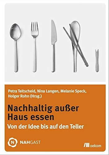 Petra Teitscheid Nachhaltig Außer Haus Essen: Von Der Idee Bis Auf Den Teller