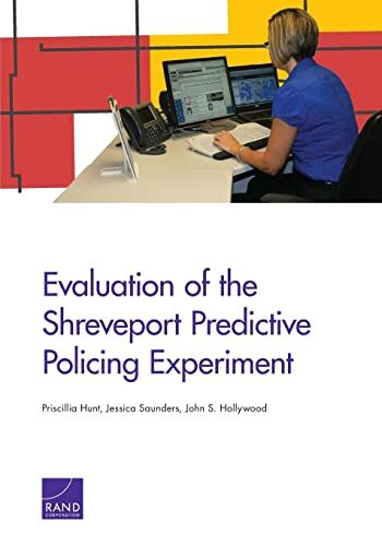 Priscillia Hunt Evaluation Of The Shreveport Predictive Policing Experiment