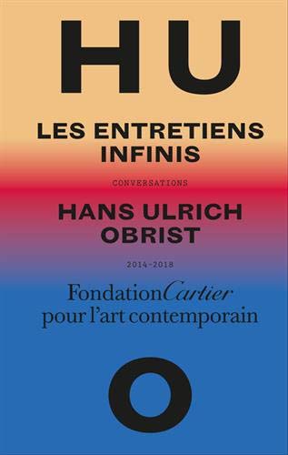 Collectif Les Entretiens Infinis : Conversations, 2014-2018