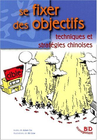 Adam Sia Se Fixer Des Objectifs. Techniques Et Stratégies Chinoises