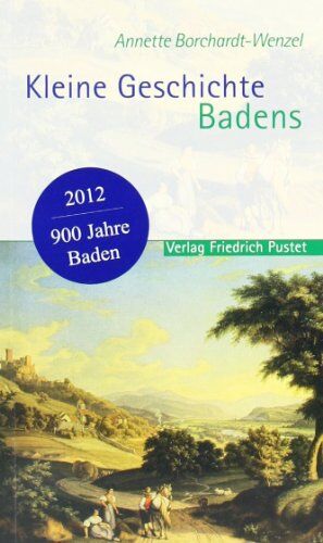 Annette Borchardt-Wenzel Kleine Geschichte Badens