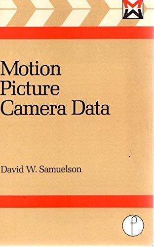 Samuelson, David W. Motion Picture Camera Data (Media Manuals Series)