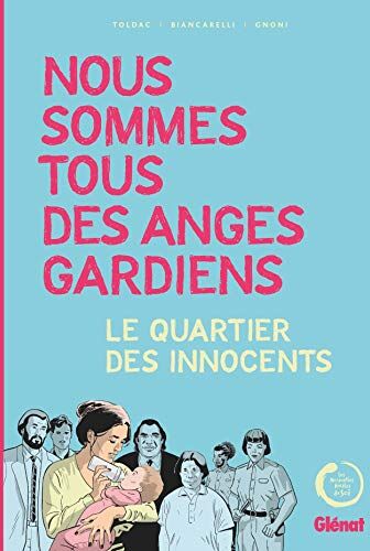 Nous Sommes Tous Des Anges Gardiens: Le Quartier Des Innocents (Les Nouvelles Routes Du Soi)