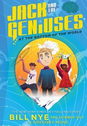 Bill Nye Jack And The Geniuses: At The Bottom Of The World