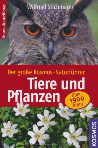 Erich Kretzschmar Der Große Kosmos-Naturführer Tiere Und Pflanzen: Über 1900 Arten