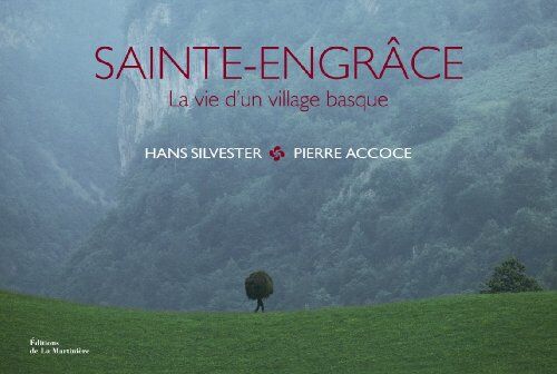 Hans Silvester Saint-Engrâce : La Vie D'Un Village Basque