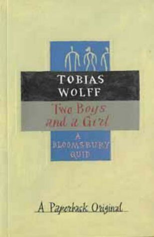 Tobias Wolff Two Boys And A Girl (Bloomsbury Birthday Quids)