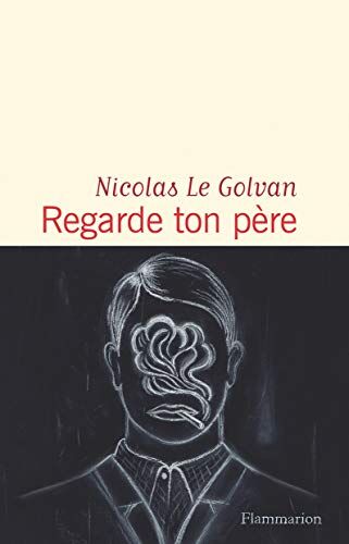 Nicolas Le Golvan Regarde Ton Père