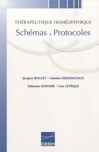 Jacques Boulet Thérapeutique Homéopathique : Schémas & Protocoles