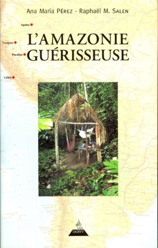 Ana Maria Pérez L'Amazonie Guérisseuse