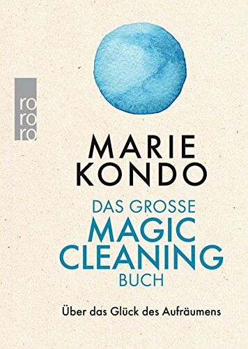 Marie Kondo Das Große Magic-Cleaning-Buch: Über Das Glück Des Aufräumens