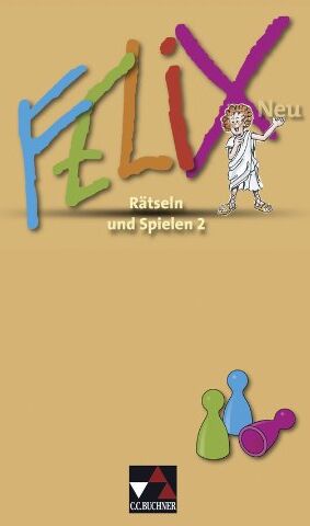 Matthias Goldammer Felix - Forum / Rätseln Und Spielen 2: Fakultatives Begleitmaterial Zu Felix - Neu / Zu Den Lektionen 35-73