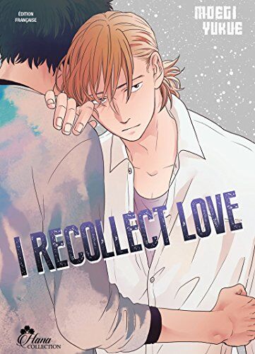 Moegi Yukue I Recollect Love - Livre (Manga) - Yaoi - Hana Collection