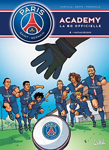 Mathieu Mariolle Psg Academy, Tome 4 : Matchs Décisifs