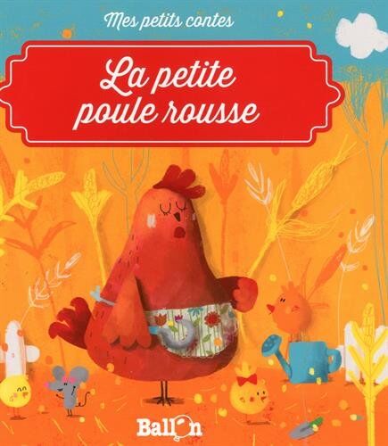 La Petite Poule Rousse (Mes Petits Contes)